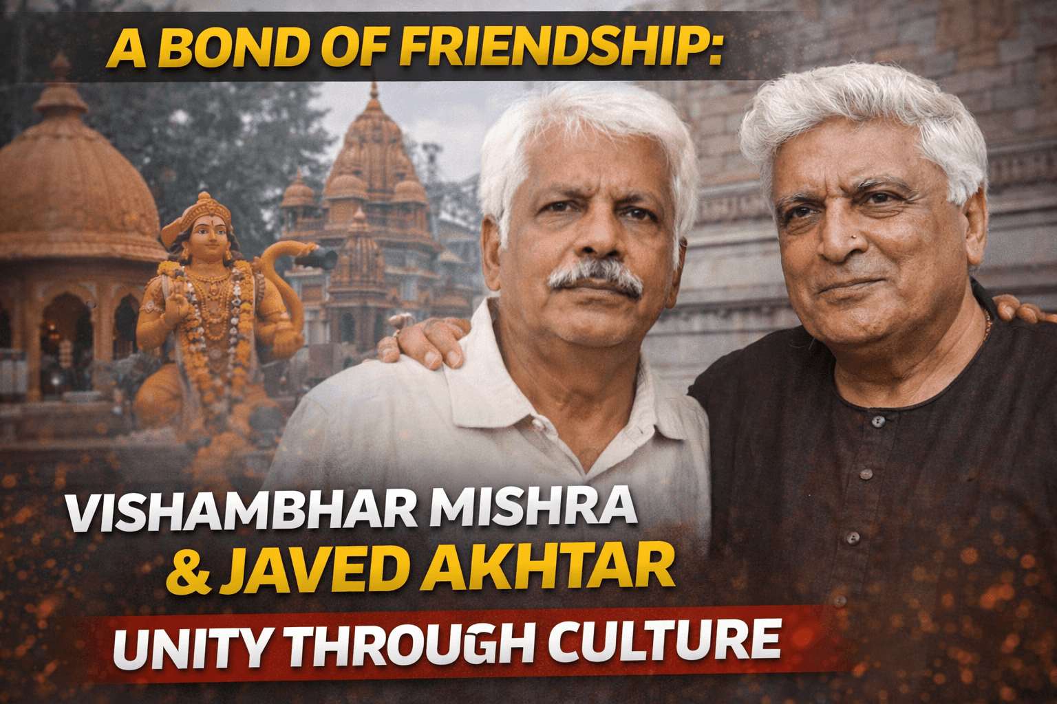 Sankat Mochan Mahant Vishambhar Nath Mishra on Javed Akhtar: ‘Our Bond Is Rooted in Culture and Mutual Respect