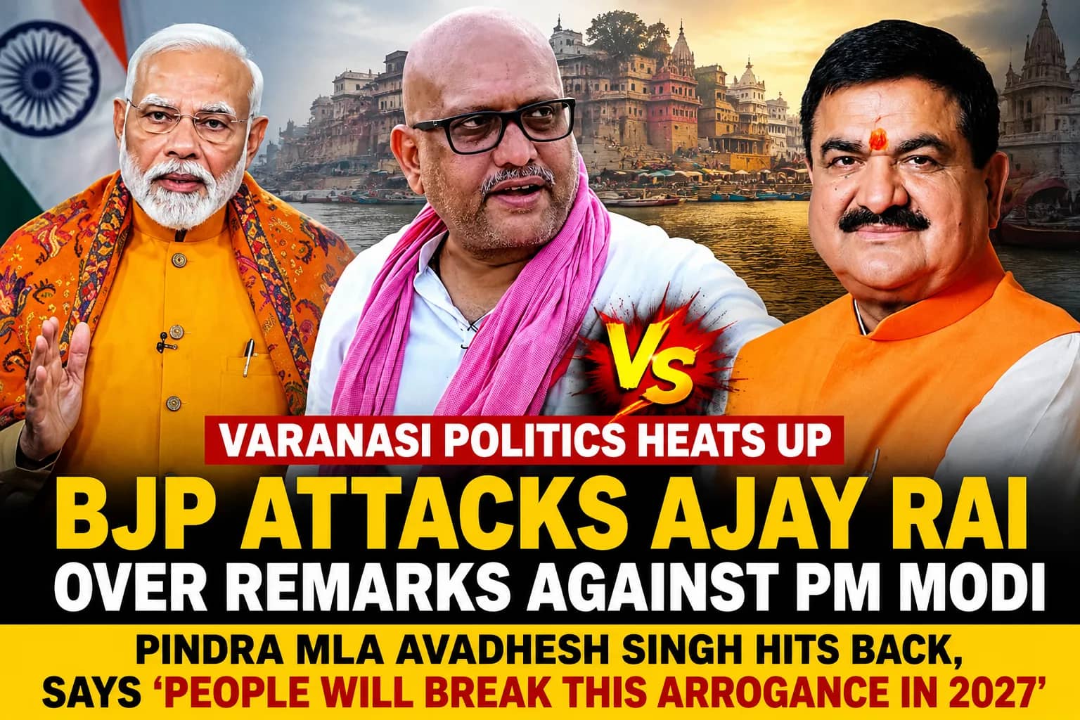 BJP Slams Ajay Rai Over Remarks Against PM Modi, Political Tensions Rise in Varanasi